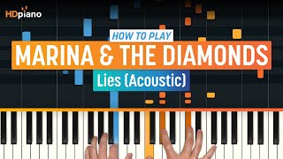 How to Play quotLiesquot Acoustic by Marina amp The Diamonds  HDpiano Part 1 Piano Tutorial [upl. by Yromas]