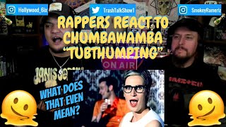 Rappers React To Chumbawamba quotTubthumpingquot [upl. by Tengdin]