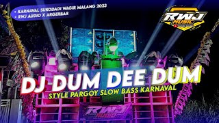 DJ DUM DEE DUM VIRAL KARNAVAL • STYLE PARGOY SLOW BASS • RWJ MUSIC [upl. by Hnacogn340]