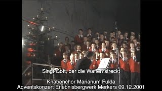 Adventstür 02Singt Gott der die Waffen strecktKnabenchor Marianum FuldaKonzert Merkers 9122001 [upl. by Marillin]