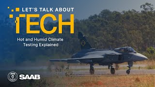 Lets Talk About Tech How a Gripen Is Tested for Hot Climates [upl. by Esli]