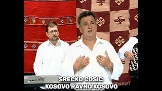 SRECKO COSIC  KOSOVO RAVNO KOSOVO [upl. by Zola942]