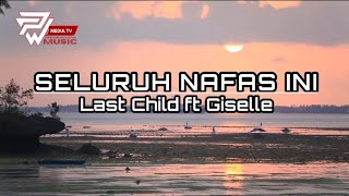 Karaoke Seluruh Nafas Ini  Last Child ft Giselle pwmediatv [upl. by Igiul]