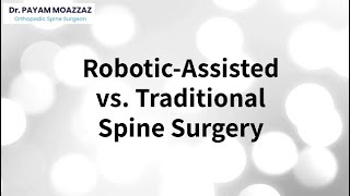 Robotic Assisted vs Traditional Spine Surgery Making an Informed Choice [upl. by Htenaj879]