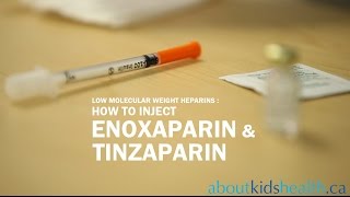 How To Injecting Enoxaparin and Tinzaparin in Children  AboutKidsHealth at SickKids [upl. by Ylle332]