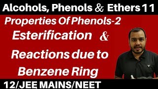 Alcohols  Phenols n Ethers 11 I Properties Of Phenol 2 Esterification amp Reactions of Benzene Ring [upl. by Arretahs]