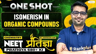 Isomerism In Organic Compounds  One Shot  Chemistry  NEET 2024  Ashwani Tyagi Sir  neet2024 [upl. by Oicnevuj516]