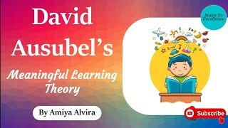 Meaningful Learning Theory  David Ausubel  Learning amp Teaching  Amiya Alvira [upl. by Brechtel]