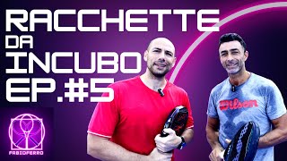 RACCHETTE DA INCUBO PADEL  EPISODIO 5 [upl. by Ainsworth]