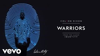 Colton Dixon  Warriors Audio [upl. by Eidac994]