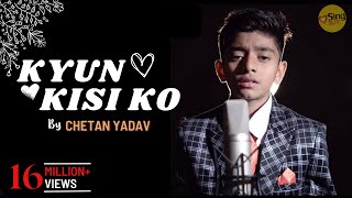 Kyun Kisi Ko  Tere Naam  Salman Khan  Unplugged cover  chetanyadavsds  Sing Dil Se [upl. by Adalie800]