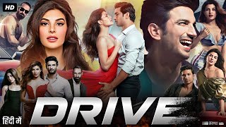 Drive Full Movie 2019  Sushant Singh Rajput  Jacqueline Fernandez  Sapna Pabbi  Review amp Facts [upl. by Ellivro]