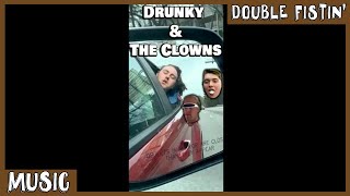 Drunky amp The Clowns  Double Fistin [upl. by Peugia]