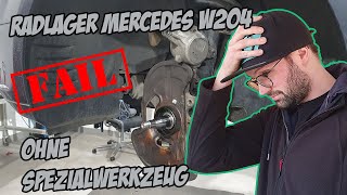 Mercedes W204 Radlager wechseln ohne Spezialwerkzeug  neue Radnabe  Fail [upl. by Freedman532]