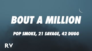 Pop Smoke  Bout A Million Lyrics ft 21 Savage 42 Dugg [upl. by Gambell]