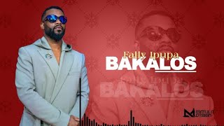 Fally Ipupa  Bakalos Lyrics Officiel By Matula Design [upl. by Butterworth545]