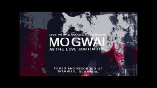 Mogwai  Ritchie Sacramento  Live From Tramway Glasgow [upl. by Leahci]