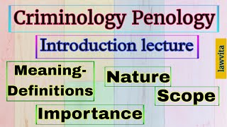 Criminology Introduction lecture Meaning Nature Scope Importance of Criminology notes Lawvita [upl. by Centonze132]