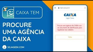 Procure uma agência da Caixa com seu documento de identificação para regularizar seu cadastro [upl. by Goldman]