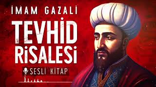 Tevhid Risalesi  İmam Gazali  Sesli Kitap [upl. by Oznofla]