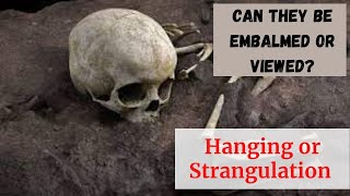 Hanging and Strangulation Deaths Can They Be Embalmed or Viewed [upl. by Aika750]