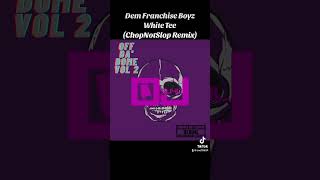 Dem Franchize Boyz 7 White Tee ChopNotSlop Remix Off Da Dome 2 [upl. by Obelia]