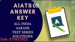 Aakash institute Aiats 05 test full solution 27032022 [upl. by Halyk]