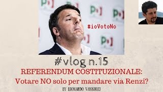 REFERENDUM COSTITUZIONALE Tu voti NO soltanto perché vuoi mandare a casa Renzi iovotono [upl. by Eden]