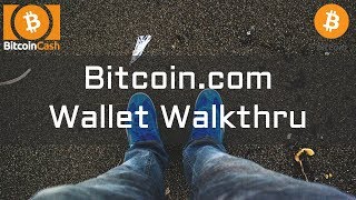 Bitcoincom Wallet Walkthru  Send and Receive Bitcoin Cash [upl. by Nonnaer]