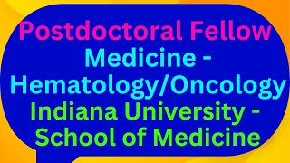 Postdoctoral Fellow Medicine  HematologyOncology Indiana University  School of Medicine [upl. by Ihcehcu]