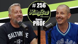 HoneyDew Podcast 256  Prof [upl. by Yedoc]