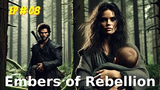 Embers of Rebellion Episode  08  Full Audio books  Novels [upl. by Kara-Lynn]