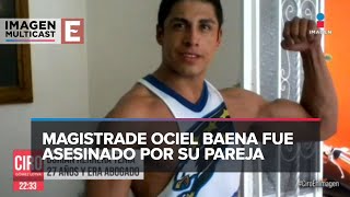 ¿Quién era Dorian Herrera pareja del magistrade Jesús Ociel Baena [upl. by Ardine]