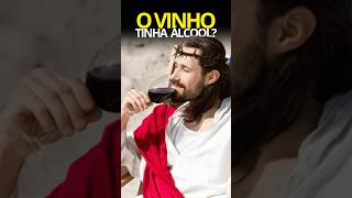 O VINHO NA ÉPOCA DE JESUS TINHA ÁLCOOL shorts vinho jesus biblia deus [upl. by Aisela]