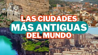 Las 10 CIUDADES más ANTIGUAS del MUNDO [upl. by Whang]