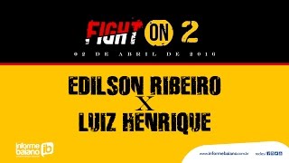 FIGHT ON Edilson Ribeiro x Luiz Henrique [upl. by Gnagflow]