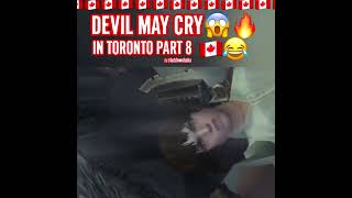 Devil May Cry in Toronto Part 8 [upl. by Dannica]