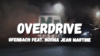 Ofenbach  Overdrive feat Norma Jean Martine Lyrics [upl. by Yllac]