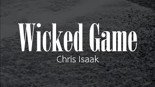 Chris Isaak  WICKED GAME  Lyrics Video [upl. by Burns]