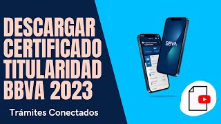 ✅Cómo DESCARGAR CERTIFICADO de TITULARIDAD BBVA 2024 [upl. by Josias]