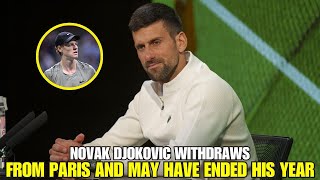 🚨BREAKING NEWS DJOKOVIC WITHDRAWS FROM PARIS AND MAY HAVE ENDED HIS YEAR TENNIS NEWS TODAY [upl. by Sylirama591]