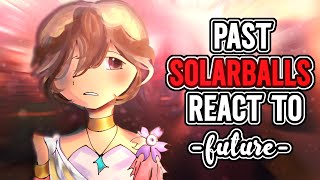 Past solarballs react to My Au Part 1 Ft past solar system  eng [upl. by Lower]