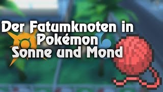 Der Fatumknoten in Pokémon Sonne und Mond [upl. by Flavio]