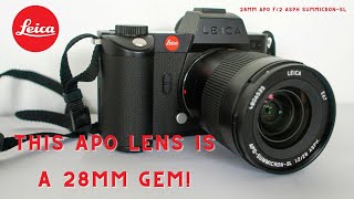 THIS APO LENS IS A 28MM GEM  Leica 28mm APO SummicronSL f2 ASPH Review [upl. by Nuawtna]