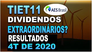 TIET11  AES BRASIL DIVIDENDOS e RESULTADOS 4T de 2020  AÇÕES DE ENERGIA PARA DIVIDENDOS 2021 [upl. by Martyn766]