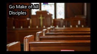 Go Make of All Disciples Ellacombe hymn with lyrics [upl. by Arianne786]