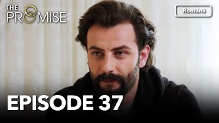 The Promise Episode 37  Romanian Subtitle  Jurământul [upl. by Ahsiekyt]