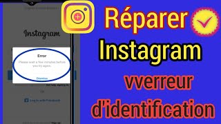 Comment réparer Veuillez patienter quelques minutes avant de réessayer sur Instagram  Erreur [upl. by Linnie716]