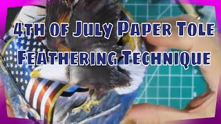 4th of July Paper Tole  Feathering Technique and some refresher [upl. by Lednar]