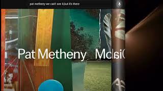 Pat Metheny New Song 2024 We Cant See It But Its There [upl. by Nimzaj]